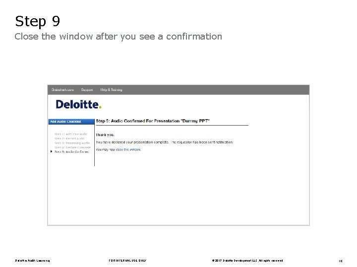 Step 9 Close the window after you see a confirmation Deloitte Audit Learning FOR