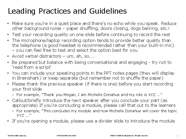Leading Practices and Guidelines • Make sure you’re in a quiet place and there’s