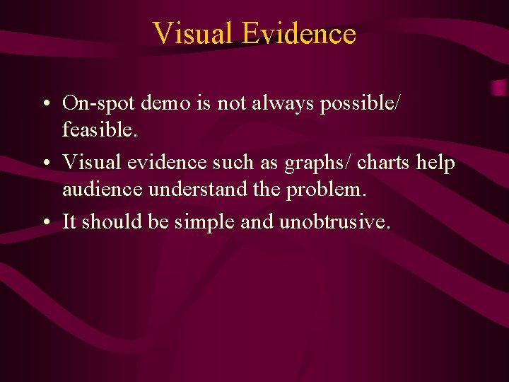 Visual Evidence • On-spot demo is not always possible/ feasible. • Visual evidence such Visual Evidence • On-spot demo is not always possible/ feasible. • Visual evidence such