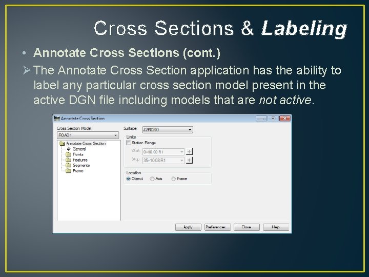 Cross Sections & Labeling • Annotate Cross Sections (cont. ) Ø The Annotate Cross Cross Sections & Labeling • Annotate Cross Sections (cont. ) Ø The Annotate Cross