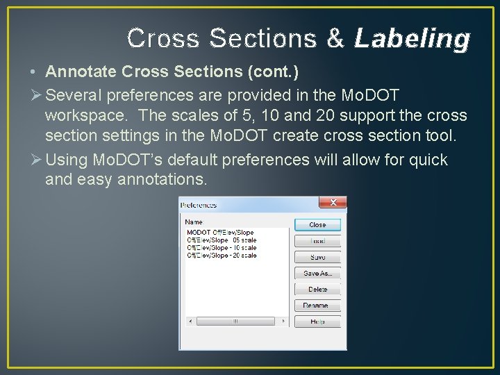 Cross Sections & Labeling • Annotate Cross Sections (cont. ) Ø Several preferences are Cross Sections & Labeling • Annotate Cross Sections (cont. ) Ø Several preferences are