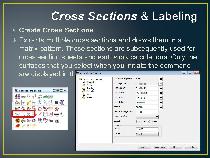 Cross Sections & Labeling • Create Cross Sections Ø Extracts multiple cross sections and Cross Sections & Labeling • Create Cross Sections Ø Extracts multiple cross sections and