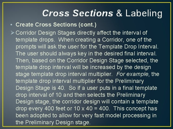 Cross Sections & Labeling • Create Cross Sections (cont. ) Ø Corridor Design Stages Cross Sections & Labeling • Create Cross Sections (cont. ) Ø Corridor Design Stages