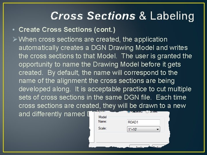 Cross Sections & Labeling • Create Cross Sections (cont. ) Ø When cross sections Cross Sections & Labeling • Create Cross Sections (cont. ) Ø When cross sections
