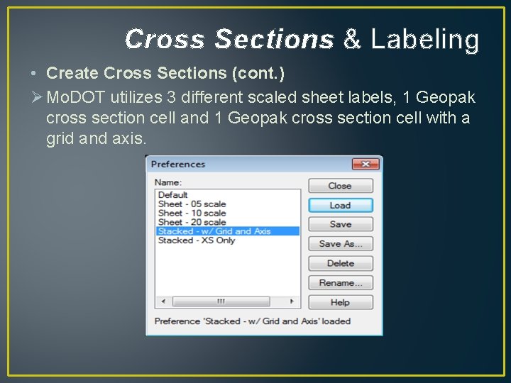 Cross Sections & Labeling • Create Cross Sections (cont. ) Ø Mo. DOT utilizes Cross Sections & Labeling • Create Cross Sections (cont. ) Ø Mo. DOT utilizes