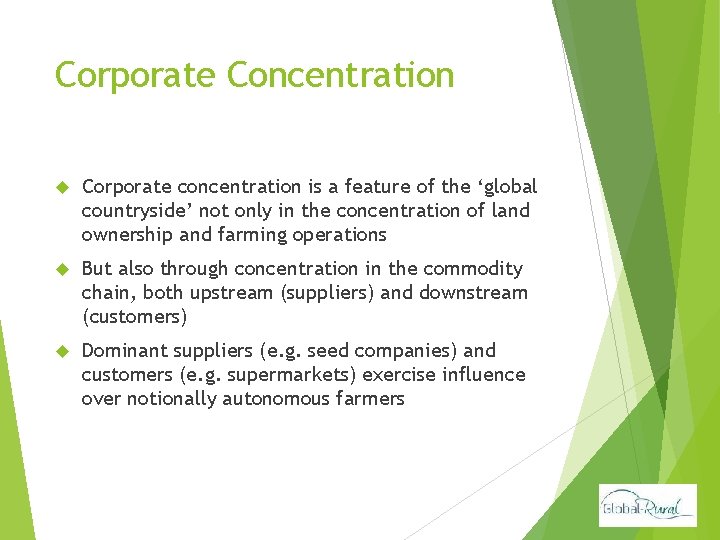 Corporate Concentration Corporate concentration is a feature of the ‘global countryside’ not only in