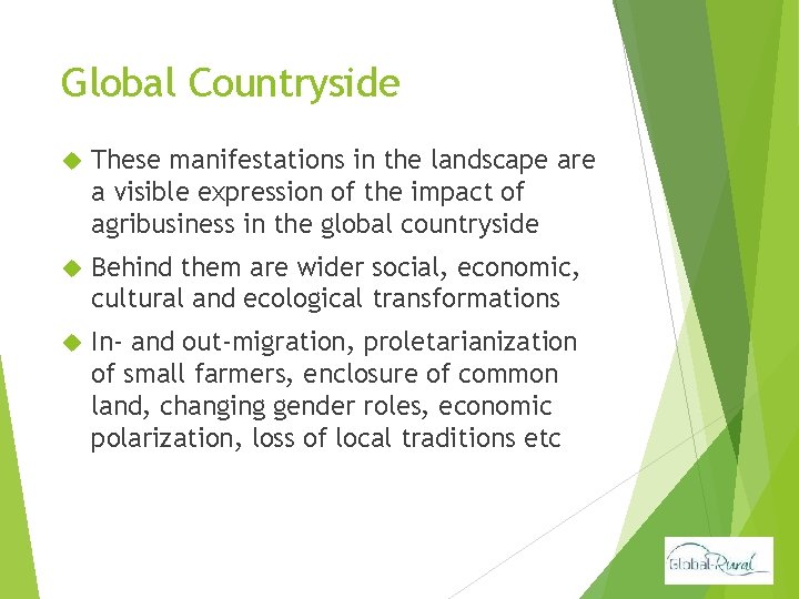 Global Countryside These manifestations in the landscape are a visible expression of the impact