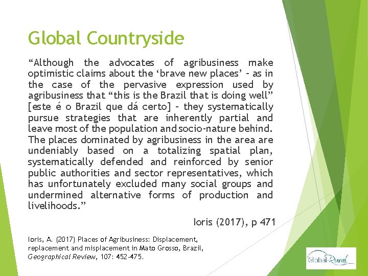 Global Countryside “Although the advocates of agribusiness make optimistic claims about the ‘brave new