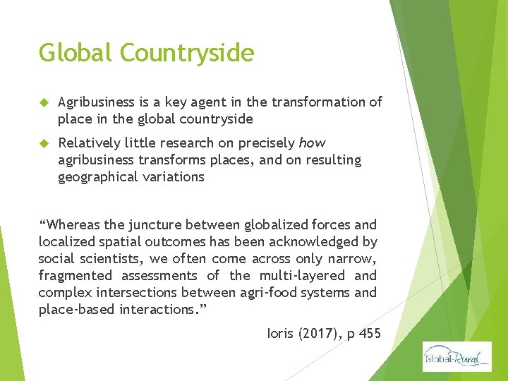 Global Countryside Agribusiness is a key agent in the transformation of place in the