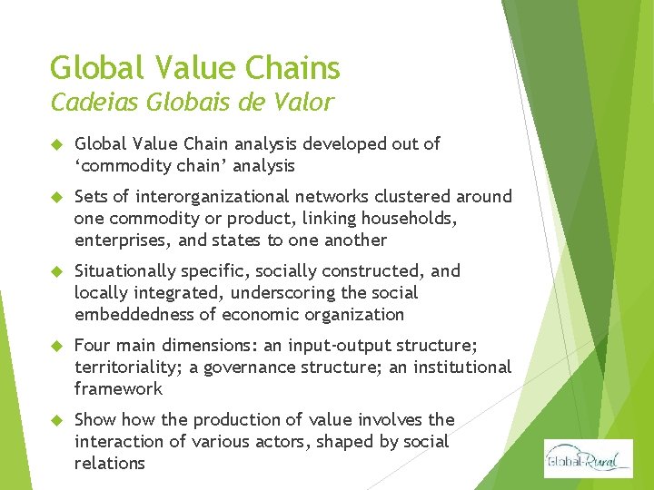 Global Value Chains Cadeias Globais de Valor Global Value Chain analysis developed out of