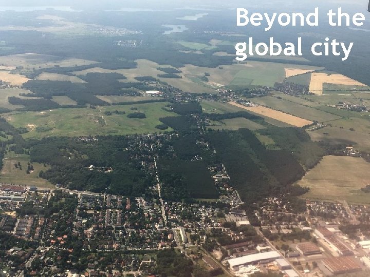 Beyond the global city 