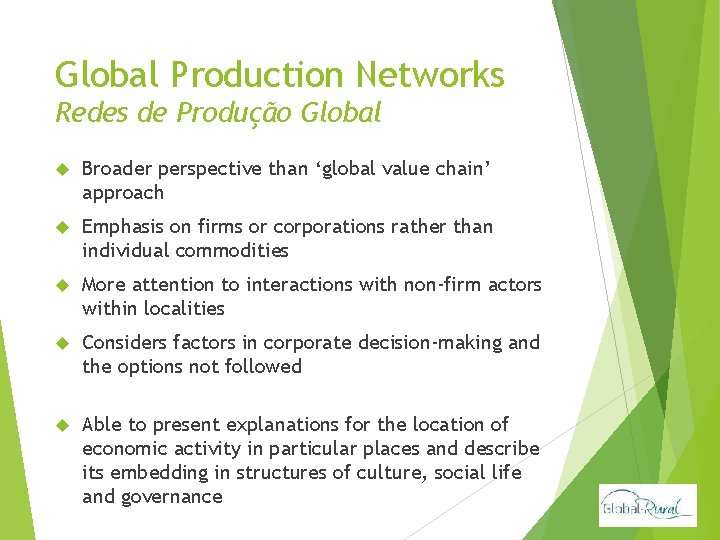 Global Production Networks Redes de Produção Global Broader perspective than ‘global value chain’ approach