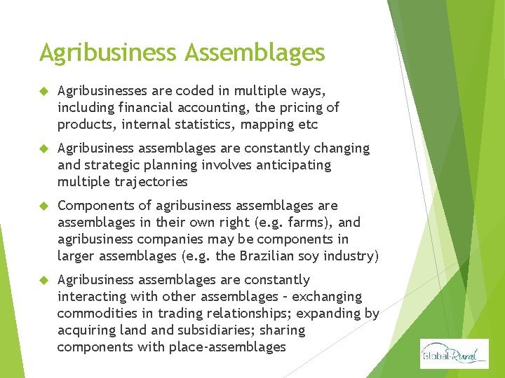 Agribusiness Assemblages Agribusinesses are coded in multiple ways, including financial accounting, the pricing of