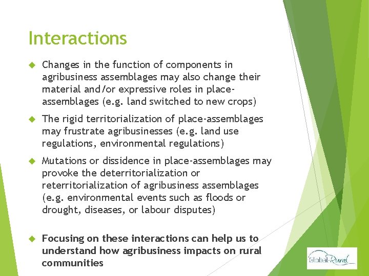 Interactions Changes in the function of components in agribusiness assemblages may also change their