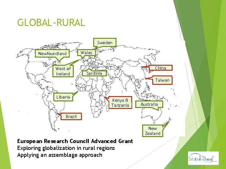 GLOBAL-RURAL Sweden Newfoundland West of Ireland Wales China Sardinia Taiwan Liberia Kenya & Tanzania