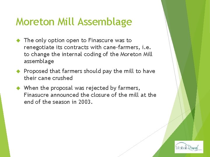 Moreton Mill Assemblage The only option open to Finascure was to renegotiate its contracts