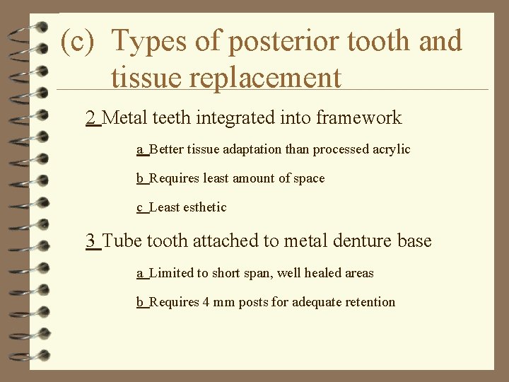 (c) Types of posterior tooth and tissue replacement 2 Metal teeth integrated into framework