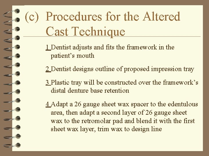 (c) Procedures for the Altered Cast Technique 1 Dentist adjusts and fits the framework