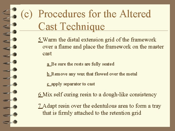 (c) Procedures for the Altered Cast Technique 5 Warm the distal extension grid of