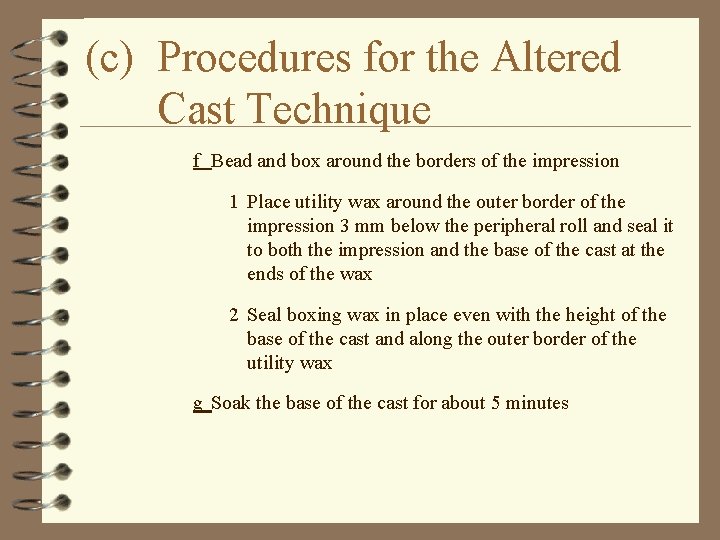 (c) Procedures for the Altered Cast Technique f Bead and box around the borders