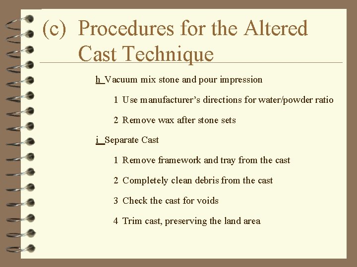 (c) Procedures for the Altered Cast Technique h Vacuum mix stone and pour impression