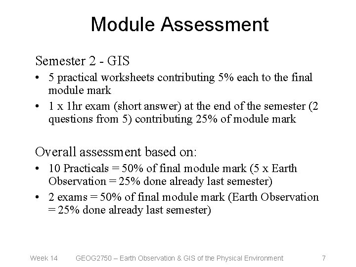 Module Assessment Semester 2 - GIS • 5 practical worksheets contributing 5% each to