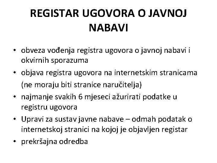 REGISTAR UGOVORA O JAVNOJ NABAVI • obveza vođenja registra ugovora o javnoj nabavi i