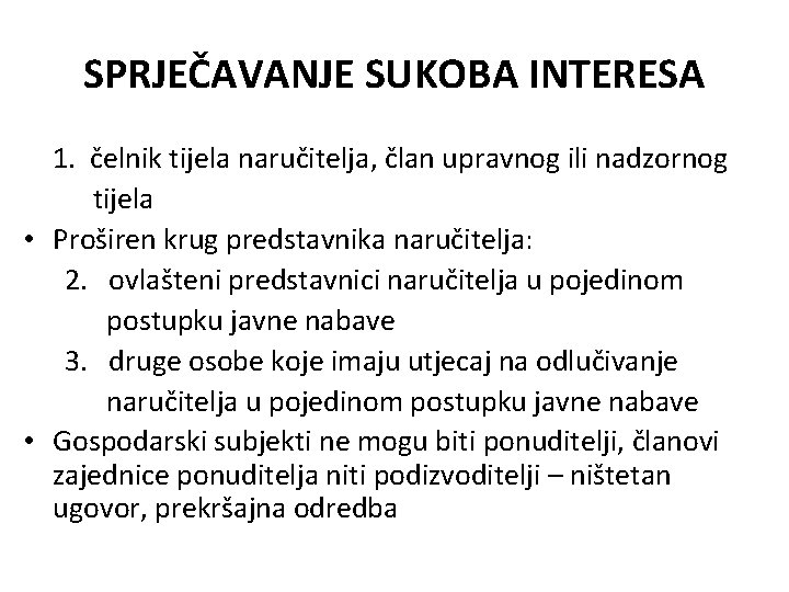 SPRJEČAVANJE SUKOBA INTERESA 1. čelnik tijela naručitelja, član upravnog ili nadzornog tijela • Proširen