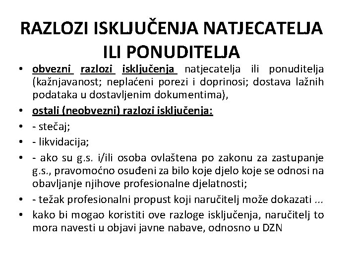 RAZLOZI ISKLJUČENJA NATJECATELJA ILI PONUDITELJA • obvezni razlozi isključenja natjecatelja ili ponuditelja (kažnjavanost; neplaćeni