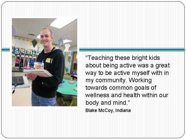 “Teaching these bright kids about being active was a great way to be active