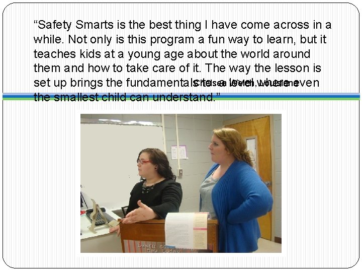 “Safety Smarts is the best thing I have come across in a while. Not