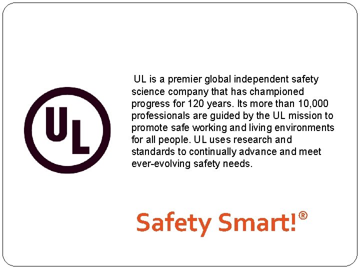 UL is a premier global independent safety science company that has championed progress for