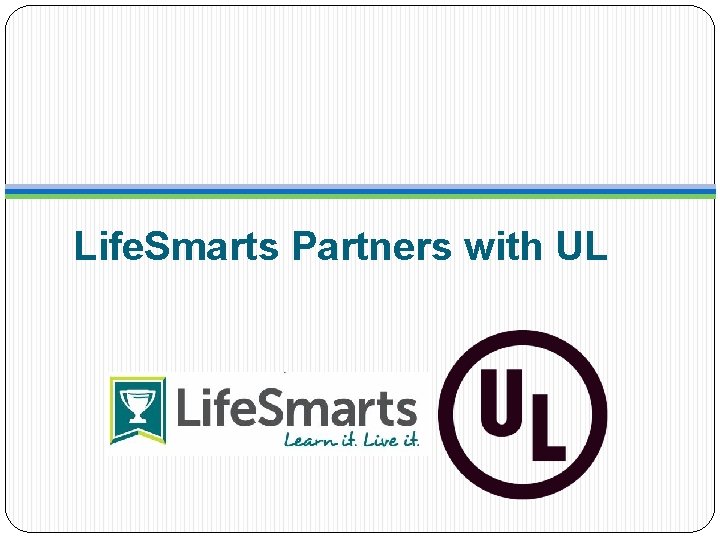 Life. Smarts Partners with UL 