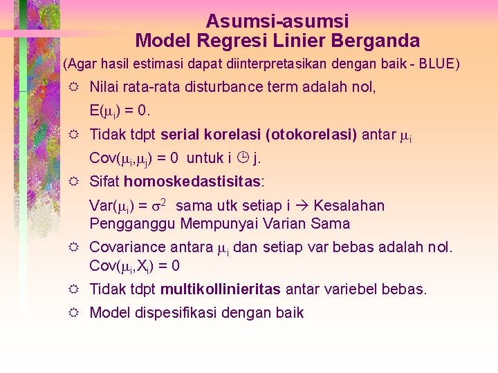 Asumsi-asumsi Model Regresi Linier Berganda (Agar hasil estimasi dapat diinterpretasikan dengan baik - BLUE)