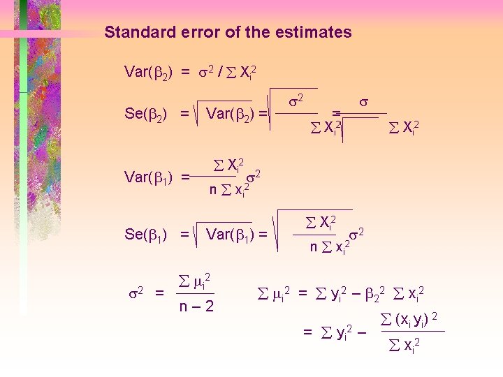Standard error of the estimates Var( 2) = 2 / Xi 2 Se( 2)