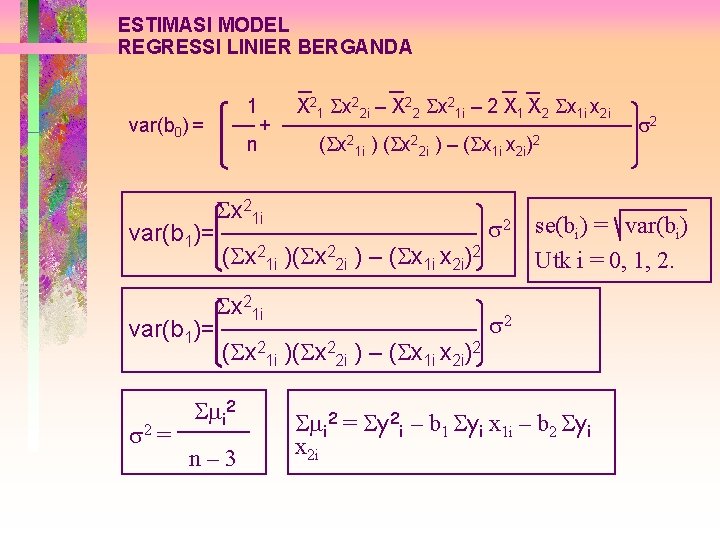 ESTIMASI MODEL REGRESSI LINIER BERGANDA 1 var(b 0) = var(b 1)= 2 = n