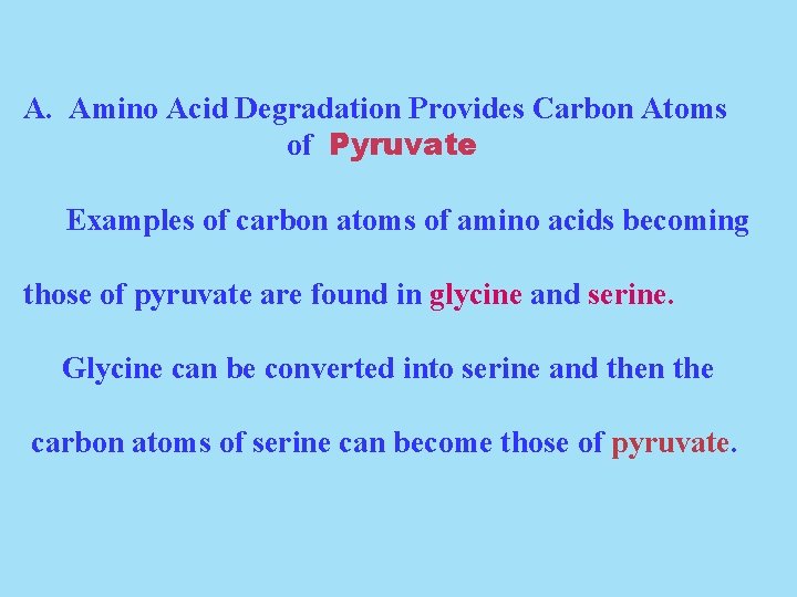 A. Amino Acid Degradation Provides Carbon Atoms of Pyruvate Examples of carbon atoms of