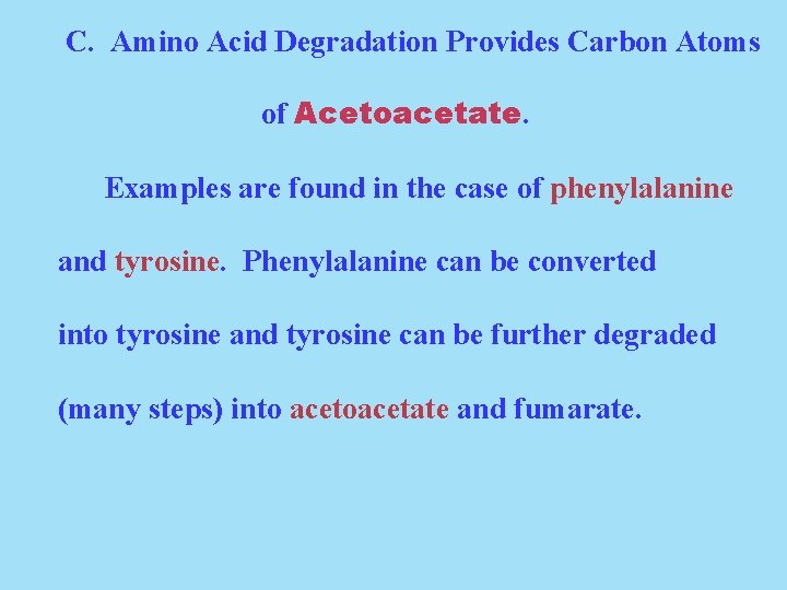 C. Amino Acid Degradation Provides Carbon Atoms of Acetoacetate. Examples are found in the