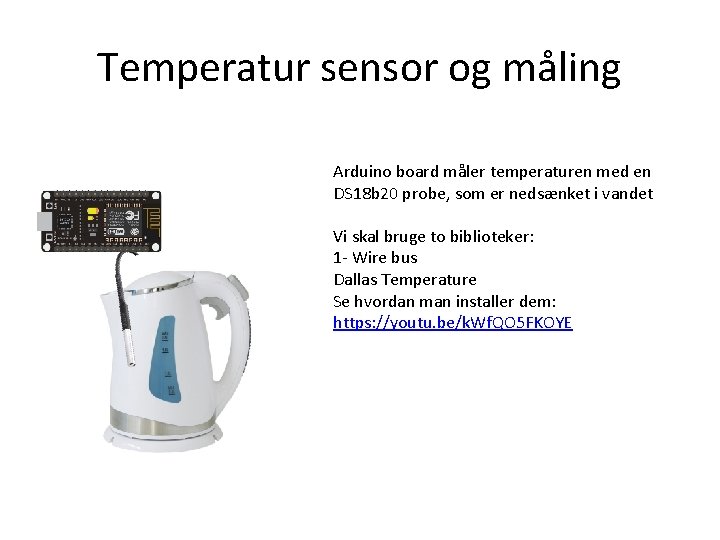 Temperatur sensor og måling Arduino board måler temperaturen med en DS 18 b 20