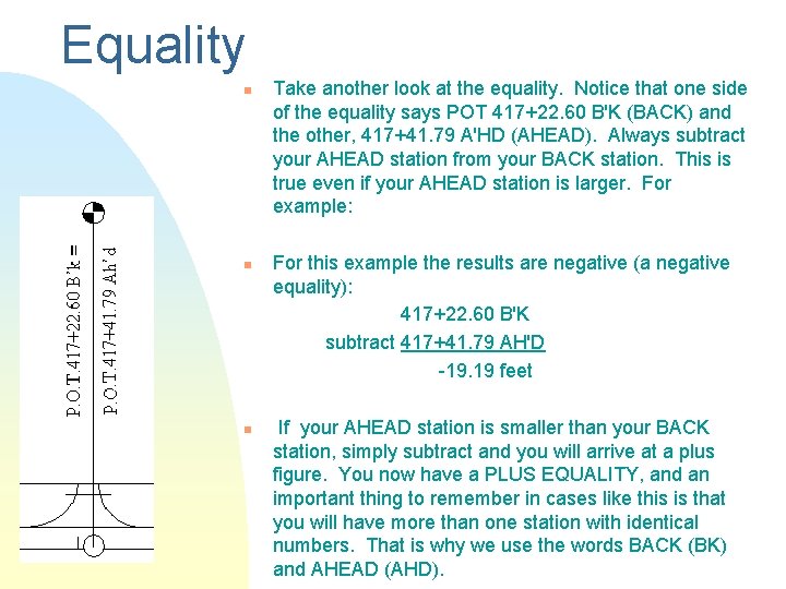 Equality n n n Take another look at the equality. Notice that one side