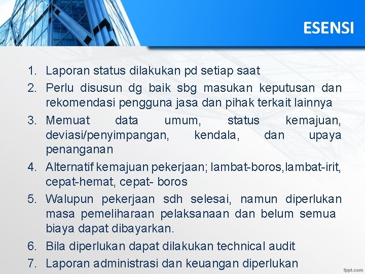 ESENSI 1. Laporan status dilakukan pd setiap saat 2. Perlu disusun dg baik sbg