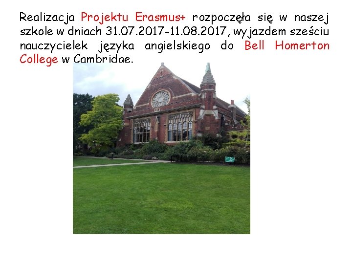 Realizacja Projektu Erasmus+ rozpoczęła się w naszej szkole w dniach 31. 07. 2017 -11.