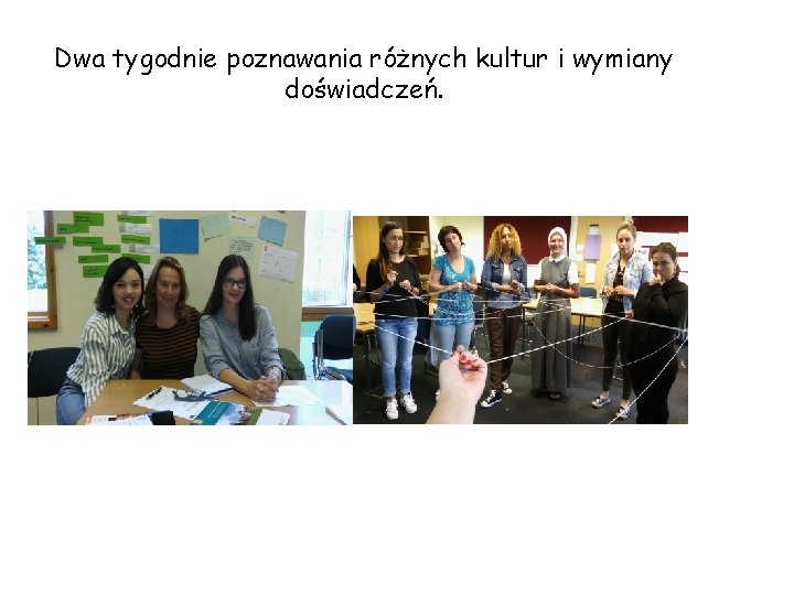 Dwa tygodnie poznawania różnych kultur i wymiany doświadczeń. 