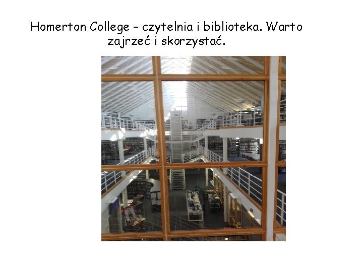 Homerton College – czytelnia i biblioteka. Warto zajrzeć i skorzystać. 