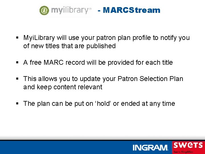 - MARCStream § Myi. Library will use your patron plan profile to notify you