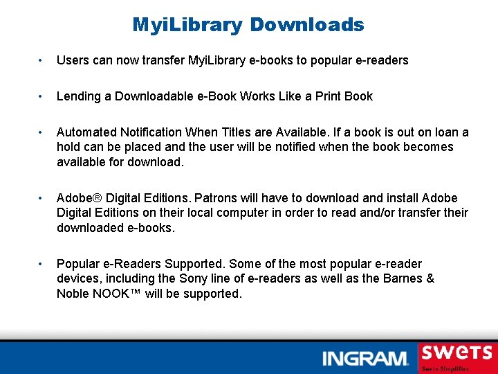 Myi. Library Downloads • Users can now transfer Myi. Library e-books to popular e-readers