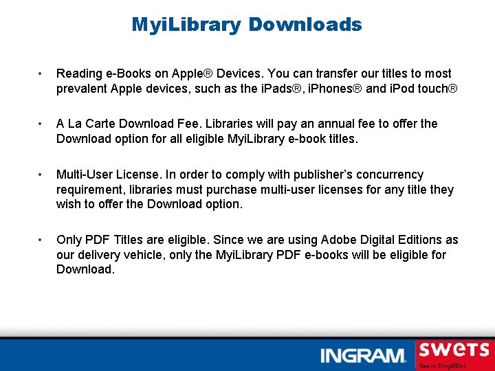 Myi. Library Downloads • Reading e-Books on Apple® Devices. You can transfer our titles