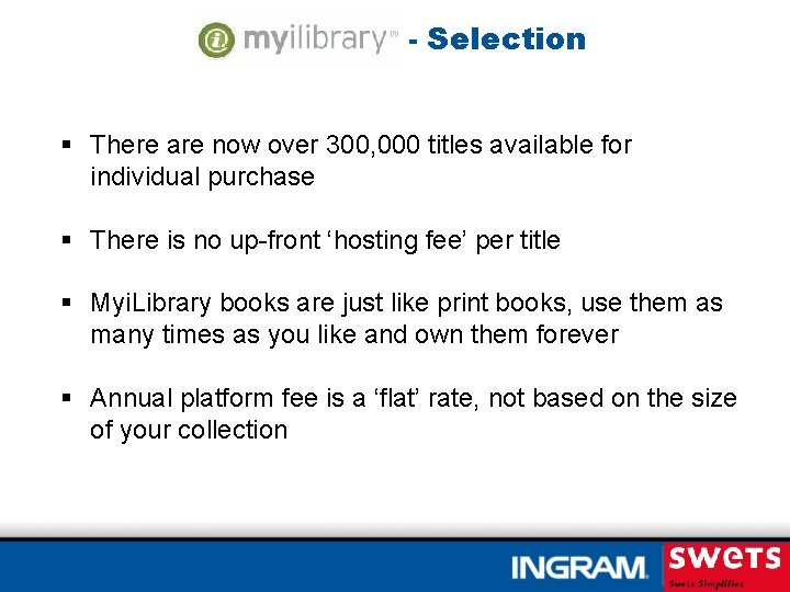 - Selection § There are now over 300, 000 titles available for individual purchase