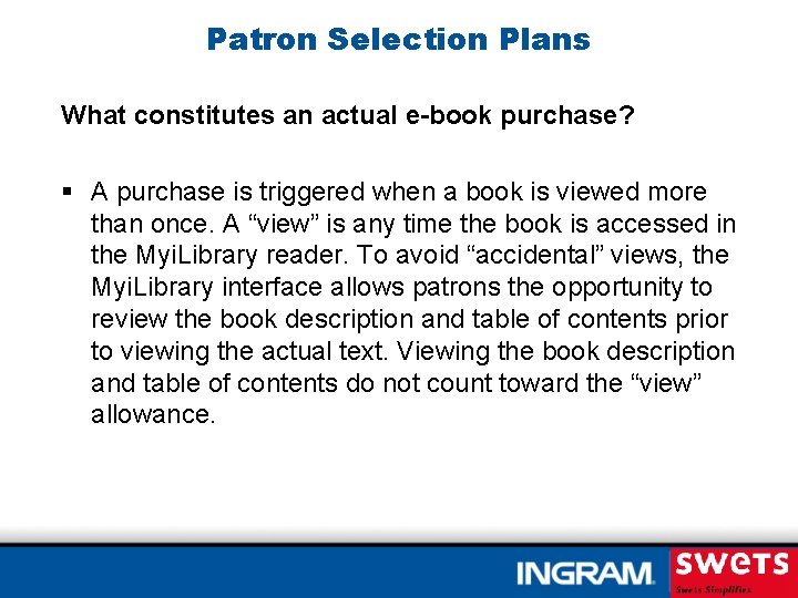 Patron Selection Plans What constitutes an actual e-book purchase? § A purchase is triggered