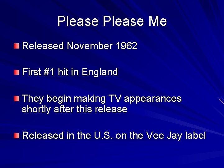 Please Me Released November 1962 First #1 hit in England They begin making TV